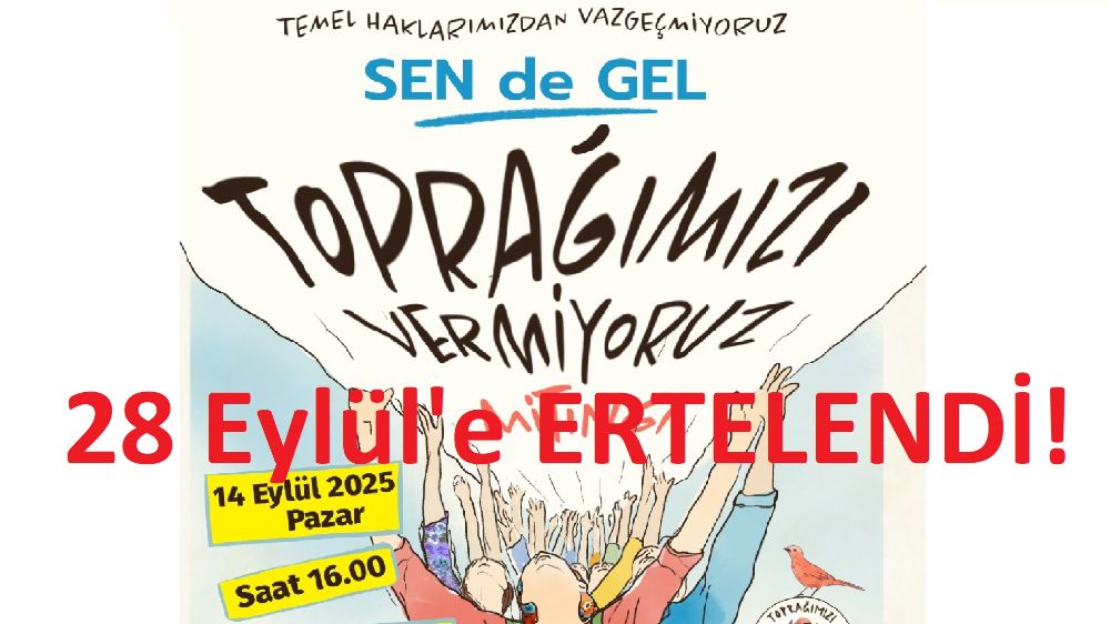 Toprağımızı Vermiyoruz Mitingi Ertelendi!