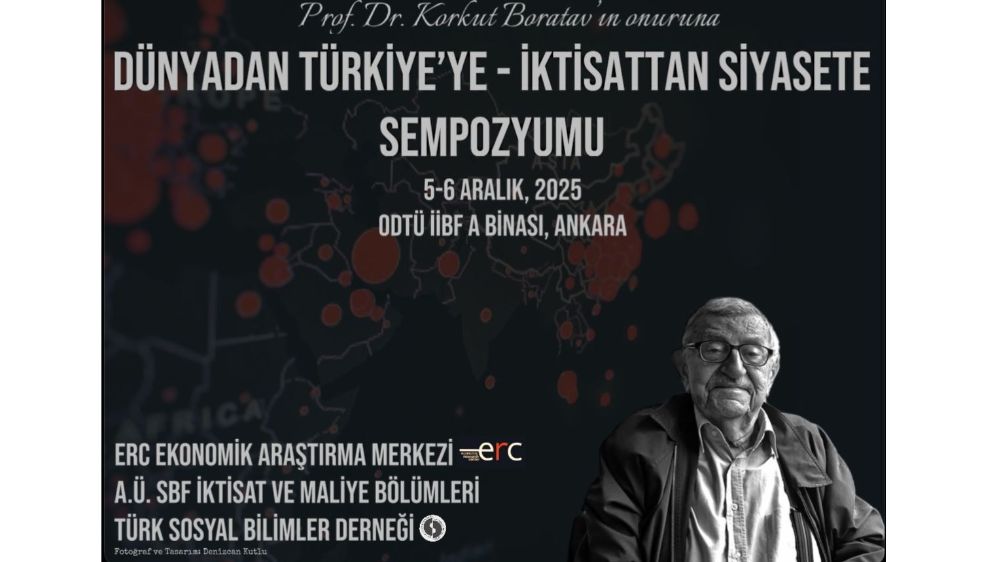 ODTÜ’de sempozyum: Dünyadan Türkiye’ye – İktisattan Siyasete
