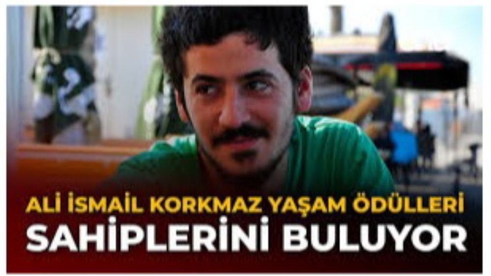 Ali İsmail Korkmaz Yaşam Ödülleri belli oldu